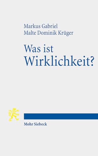 Was ist Wirklichkeit?: Neuer Realismus und Hermeneutische Theologie von Mohr Siebeck GmbH & Co. K
